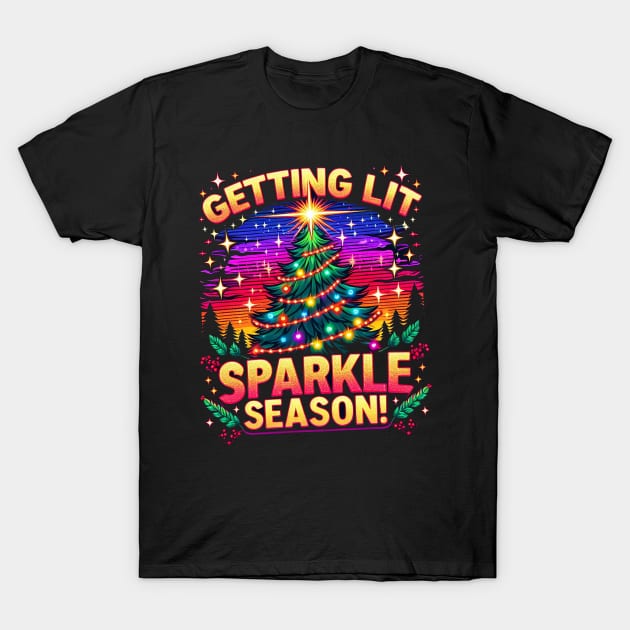 Getting lit sparkle season T-Shirt by ramith-concept